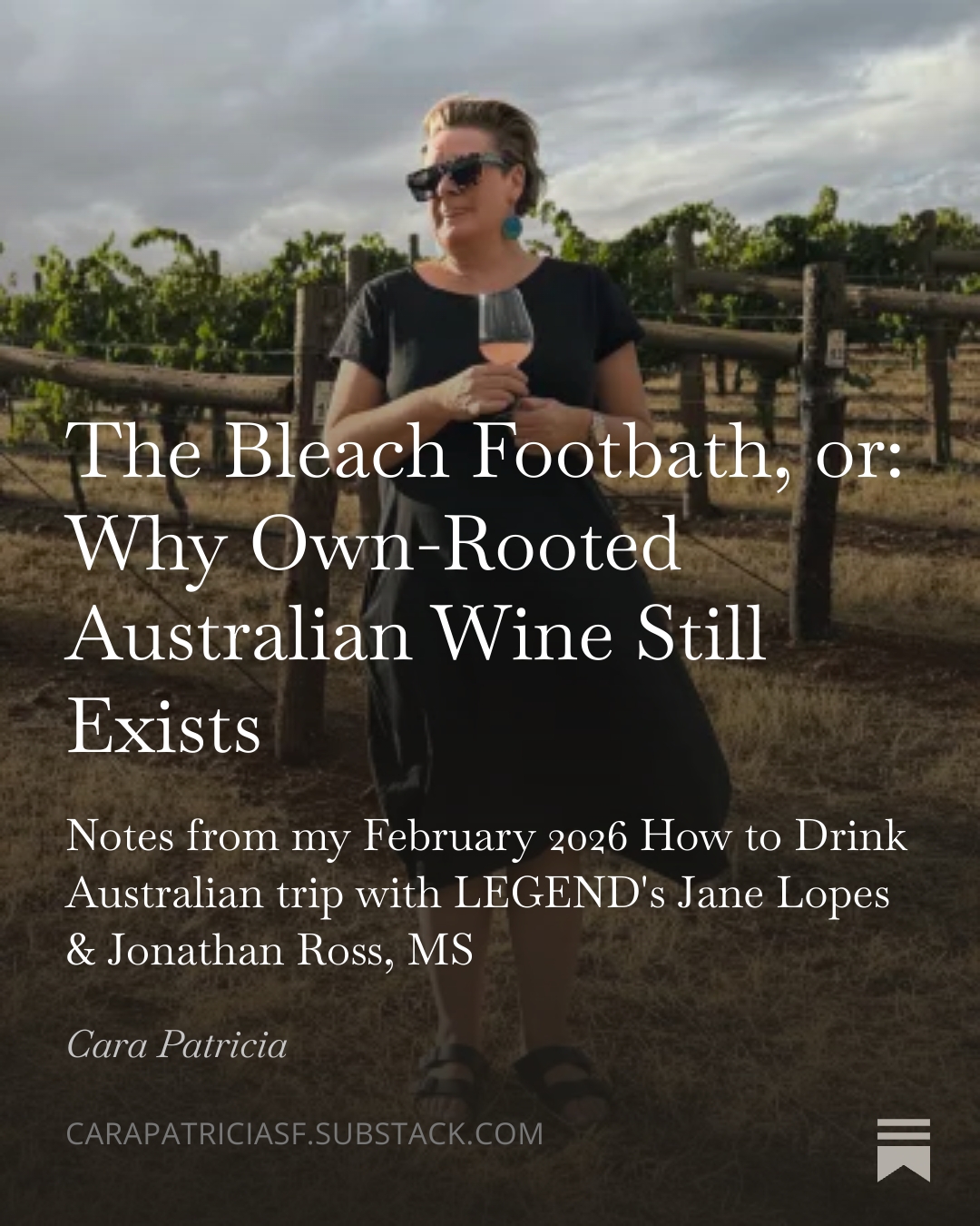 The Bleach Footbath, or: Why Own-Rooted Australian Wine Still Exists Notes from my February 2026 How to Drink Australian trip with LEGEND's Jane Lopes & Jonathan Ross, MS